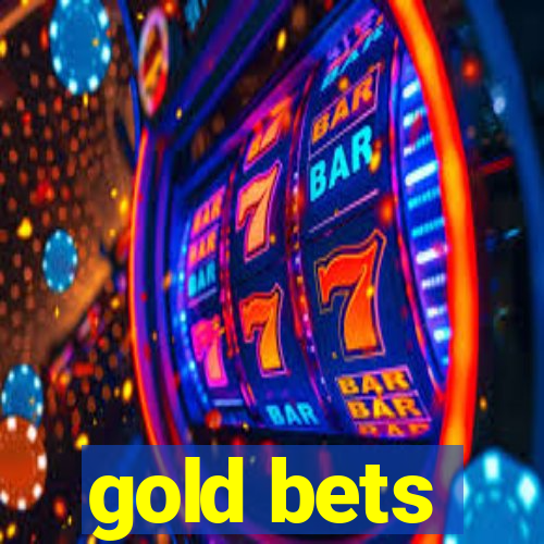 gold bets